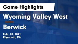 Wyoming Valley West  vs Berwick  Game Highlights - Feb. 20, 2021