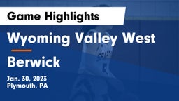 Wyoming Valley West  vs Berwick  Game Highlights - Jan. 30, 2023