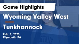 Wyoming Valley West  vs Tunkhannock  Game Highlights - Feb. 2, 2023