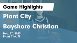 Plant City  vs Bayshore Christian Game Highlights - Dec. 27, 2023