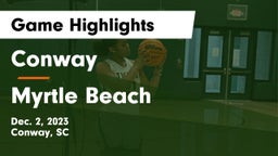Conway  vs Myrtle Beach  Game Highlights - Dec. 2, 2023