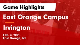 East Orange Campus  vs Irvington  Game Highlights - Feb. 4, 2021