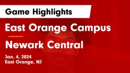 East Orange Campus  vs Newark Central  Game Highlights - Jan. 4, 2024