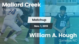 Matchup: Mallard Creek High vs. William A. Hough  2019