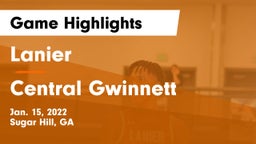 Lanier  vs Central Gwinnett  Game Highlights - Jan. 15, 2022