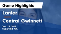 Lanier  vs Central Gwinnett  Game Highlights - Jan. 15, 2022
