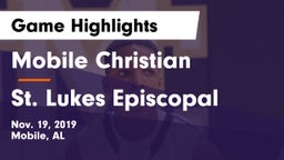 Mobile Christian  vs St. Lukes Episcopal  Game Highlights - Nov. 19, 2019