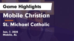 Mobile Christian  vs St. Michael Catholic  Game Highlights - Jan. 7, 2020