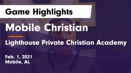 Mobile Christian  vs Lighthouse Private Christian Academy Game Highlights - Feb. 1, 2021