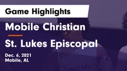 Mobile Christian  vs St. Lukes Episcopal  Game Highlights - Dec. 6, 2021