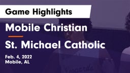 Mobile Christian  vs St. Michael Catholic Game Highlights - Feb. 4, 2022
