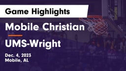 Mobile Christian  vs UMS-Wright  Game Highlights - Dec. 4, 2023
