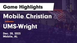 Mobile Christian  vs UMS-Wright  Game Highlights - Dec. 28, 2023