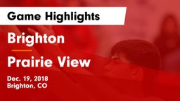 Brighton  vs Prairie View  Game Highlights - Dec. 19, 2018