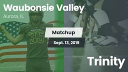 Matchup: Waubonsie Valley vs. Trinity  2019