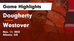 Dougherty  vs Westover  Game Highlights - Nov. 11, 2023