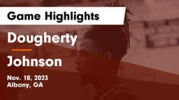 Dougherty  vs Johnson  Game Highlights - Nov. 18, 2023