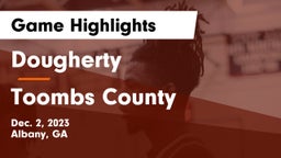 Dougherty  vs Toombs County  Game Highlights - Dec. 2, 2023