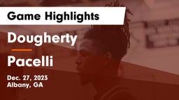 Dougherty  vs Pacelli  Game Highlights - Dec. 27, 2023