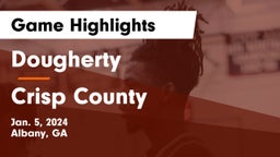 Dougherty  vs Crisp County  Game Highlights - Jan. 5, 2024