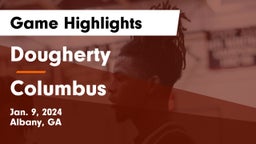 Dougherty  vs Columbus  Game Highlights - Jan. 9, 2024