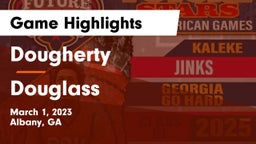 Dougherty  vs Douglass  Game Highlights - March 1, 2023
