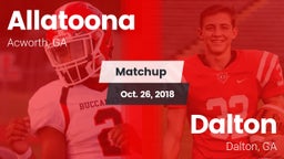 Matchup: Allatoona High vs. Dalton  2018