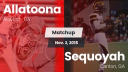 Matchup: Allatoona High vs. Sequoyah  2018