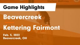 Beavercreek  vs Kettering Fairmont Game Highlights - Feb. 5, 2022