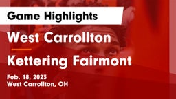 West Carrollton  vs Kettering Fairmont Game Highlights - Feb. 18, 2023