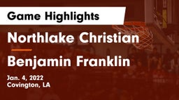 Northlake Christian  vs Benjamin Franklin  Game Highlights - Jan. 4, 2022