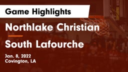 Northlake Christian  vs South Lafourche  Game Highlights - Jan. 8, 2022