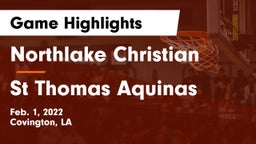 Northlake Christian  vs St Thomas Aquinas Game Highlights - Feb. 1, 2022