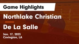 Northlake Christian  vs De La Salle  Game Highlights - Jan. 17, 2023