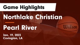 Northlake Christian  vs Pearl River  Game Highlights - Jan. 19, 2023