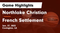 Northlake Christian  vs French Settlement  Game Highlights - Jan. 27, 2023
