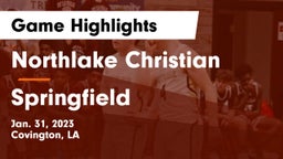 Northlake Christian  vs Springfield  Game Highlights - Jan. 31, 2023