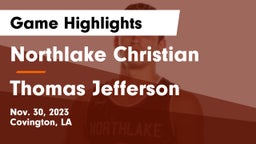 Northlake Christian  vs Thomas Jefferson  Game Highlights - Nov. 30, 2023