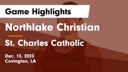 Northlake Christian  vs St. Charles Catholic  Game Highlights - Dec. 13, 2023