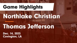 Northlake Christian  vs Thomas Jefferson  Game Highlights - Dec. 14, 2023