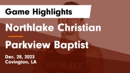 Northlake Christian  vs Parkview Baptist  Game Highlights - Dec. 28, 2023