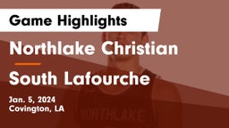 Northlake Christian  vs South Lafourche  Game Highlights - Jan. 5, 2024