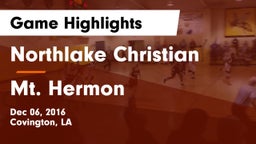 Northlake Christian  vs Mt. Hermon Game Highlights - Dec 06, 2016
