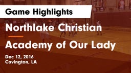 Northlake Christian  vs Academy of Our Lady  Game Highlights - Dec 12, 2016