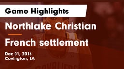 Northlake Christian  vs French settlement Game Highlights - Dec 01, 2016