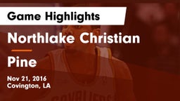 Northlake Christian  vs Pine Game Highlights - Nov 21, 2016