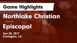 Northlake Christian  vs Episcopal Game Highlights - Jan 28, 2017