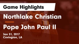 Northlake Christian  vs Pope John Paul II Game Highlights - Jan 31, 2017
