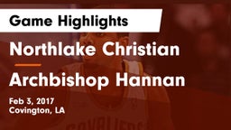 Northlake Christian  vs Archbishop Hannan Game Highlights - Feb 3, 2017