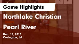 Northlake Christian  vs Pearl River Game Highlights - Dec. 15, 2017